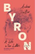Kniha: Byron: A Life in Ten Letters (Andrew Stauffer). Cambridge University Press, 2025