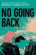 Kniha: No Going Back (Patrick Flores-Scott). , 2024