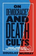 Kniha: On Democracies and Death Cults (Douglas Murray). HarperCollins, 2026