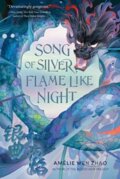 Kniha: Song of Silver, Flame Like Night (Amelie Wen Zhao). , 1900