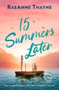 Kniha: 15 Summers Later (RaeAnne Thayne). Mills & Boon, 2024