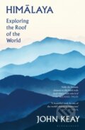 Kniha: Himalaya (John Keay). Bloomsbury, 2022