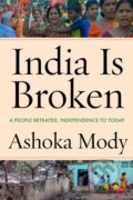 Kniha: India Is Broken (Ashoka Mody). , 2024