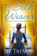 Kniha: The Silk Weaver (Liz Trenow). Pan Books, 2017
