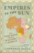 Kniha: Empires in the Sun (Lawrence James). Weidenfeld and Nicolson, 2017