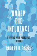 Kniha: Under the Influence (Robert H. Frank). Princeton University Press, 2020