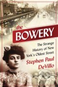 Kniha: The Bowery (Stephen Paul DeVillo). , 2017