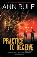 Kniha: Practice To Deceive Tr (Ann Rule). Gallery, 2020