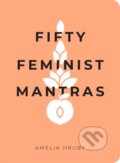 Kniha: Fifty Feminist Mantras (Amelia Hruby). Andrews McMeel, 2020