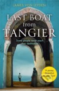 Kniha: Last Boat from Tangier (James von Leyden). Constable, 2020
