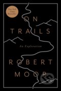 Kniha: On Trails (Robert Moor). Simon & Schuster, 2017
