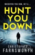 Kniha: Hunt You Down (Christopher Farnsworth). Zaffre, 2017