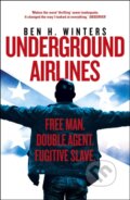 Kniha: Underground Airlines (Ben H. Winters). Arrow Books, 2017