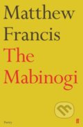 Kniha: The Mabinogi (Matthew Francis). Faber and Faber, 2018