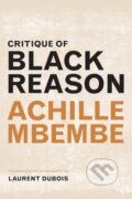 Kniha: Critique of Black Reason (Achille Mbembe). Duke University, 2017