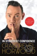 Kniha: In Strictest Confidence (Craig Revel Horwood). Michael O'Mara Books Ltd, 2019
