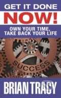 Kniha: Get it Done Now! (Brian Tracy). G&D Media, 2020