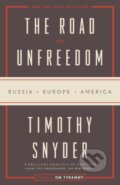 Kniha: Road to Unfreedom (Timothy Snyder). Crown, 2019