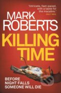 Kniha: Killing Time (Mark Roberts). Head of Zeus, 2018