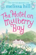 Kniha: Hotel On Mulberry Bay Pa (Melissa Hill). Simon & Schuster, 2017