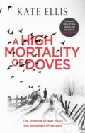 Kniha: A High Mortality of Doves (Kate Ellis). Constable, 2017