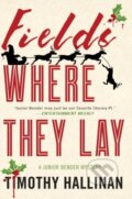 Kniha: Fields Where They Lay (Timothy Hallinan). Soho Press, 2017