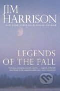 Kniha: Legends of the Fall (Jim Harrison). , 2017