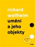 Kniha: Umění a jeho objekty (Richard Arthur Wollheim). Argo, 2026