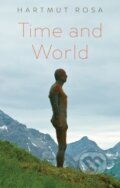 Kniha: Time and World (Hartmut Rosa a Frederic Vandenberghe). Polity Press, 2025