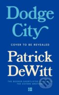 Kniha: Dodge City (Patrick deWitt). HarperCollins Publishers, 2026
