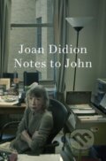 Kniha: Notes to John (Joan Didion). HarperCollins Publishers, 2026
