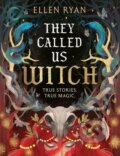 Kniha: They Called Us Witch (Ellen Ryan). HarperCollins Publishers, 2026