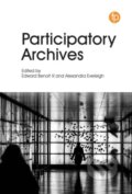 Kniha: Participatory Archives (Alexandra Eveleigh a Edward Benoit III). Facet, 2019