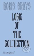 Kniha: Logic of the Collection (Boris Groys). Sternberg, 2021