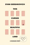 Kniha: This Cursed Beautiful Land (Evan Gershkovich). HarperCollins Publishers, 2026