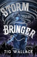 Kniha: Storm Bringer (Tig Wallace). Chicken House, 2026
