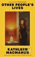 Kniha: Other Peoples Lives (Kathleen MacMahon). Penguin Books, 2026