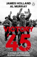 Kniha: Victory 45 (James Holland). Transworld, 2026