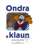 Ondra a klaun - Michal Vaněček, Atelier Dokument, 2014