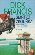 Kniha: Smrtící zkouška (brož.) (Dick Francis). Olympia