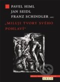 Miluji tvory svého pohlaví - Pavel Himl, Jan Seidl, Franz Schindler, 2013