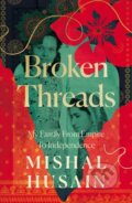 Kniha: Broken Threads (Mishal Husain). Fourth Estate, 2024