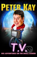 Kniha: T.V. (Peter Kay). HarperCollins, 2023