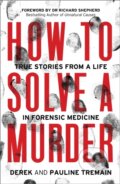 Kniha: How to Solve a Murder (Derek Tremain a Pauline Tremain). HarperCollins, 2021