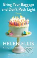 Kniha: Bring Your Baggage and Don't Pack Light (Helen Ellis). Random House, 2022