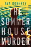 Kniha: The Summer House Murder (Ava Roberts). Crooked Lane Books, 2026