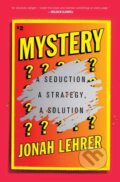 Kniha: Mystery (Jonah Lehrer). , 2022