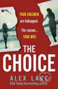 Kniha: The Choice (Alex Lake). HarperCollins, 2020