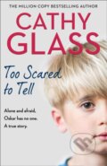 Kniha: Too Scared to Tell (Cathy Glass). HarperCollins, 2020