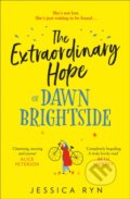 Kniha: The Extraordinary Hope of Dawn Brightside (Jessica Ryn). HQ, 2020